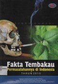 Bunga rampai fakta tembakau permasalahanya di Indonesia tahun 2010