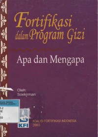 Fortifikasi dalam program gizi : Apa dan Mengapa