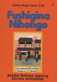 Fushigina Nihongo : Belajar Bahasa jepang Secara Autodidak