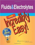 Fluids & Electrolytes : made Incredibly Easy