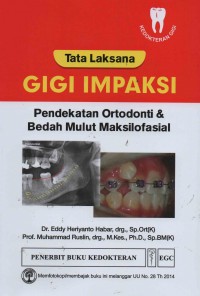 Tata Letak GIGI IMPAKSI Pendekatan Ortodonti Bedah Mulut Maksilofasial