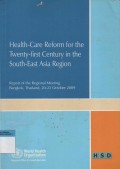 Health-Care Reform for the Twenty-first Century in the South-East Asia Region