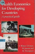 Health Economics for Developing Countries :A practical guide