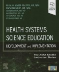 Health Systems Science Education : Development and Implementation