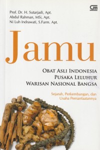 Jamu: Obat Asli Indonesia Pusaka Leluhur Warisan Nasional Bangsa