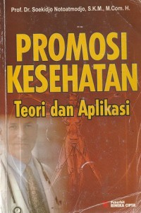 Promosi kesehatan : teori dan aplikasi