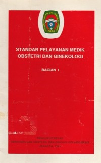 Standar Pelayanan Medik Obstetri dan Ginekologi Bagian I