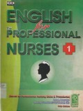 English for the Profesional Nurses 1English For The Profesional Nurses 1 : Based On Fundamental Nursing Skills & Procedures
