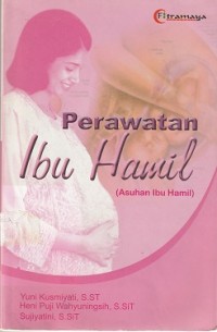 Perawatan Ibu Hamil (Asuhan Ibu Hamil)