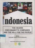 Indonesia : The heaven for cigarette companies and the hell for the people