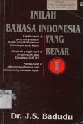 Inilah Bahasa Indonesia yang benar I