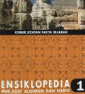 Ensiklopedia Mukjizat Alquran dan Hadis : Kemukjizatan Fakta Sejarah (jilid I)