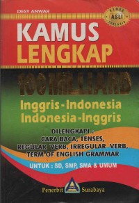 Kamus lengkap 100 milliar: Inggris-Indonesia,Indonesia-Inggris