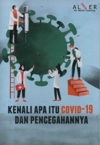 Kenali apa itu COVID-19 dan Pencegahanya