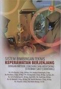 Sistem Bimbingan Teknis Keperawatan Berjenjang : Dengan Metode Coaching dan Mentoring di Rumah Sakit (Sibintang)