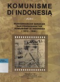 Komunisme di Indonesia : Perkembangan Gerakan dan Penghianatan Komunisme di Indonesia