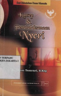 Seri Kebutuhan Dasar Manusia Konsep dan Penatalasanaan Nyeri