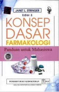 Konsep Dasar Farmakologi : Panduan untuk Mahasiswa