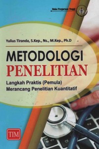 Metodologi Penelitian : langkah Prektis (Pemula) Merancang Penelitian Kuantitatif