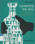 Loosening the Grip: A Handbook Alcohol Information (Tenth Edition)