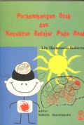 Perkembangan Otak dan Kesulitan Belajar Pada Anak