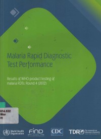 Malaria Rapid Diagnostic Test Performance : Results of WHO product testing of malaria RDTs Round 4 (2012)