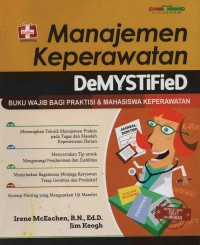 Manajemen Keperawatan DeMYSTiFieD : Buku wajib Bagi Praktisi & Mahasiswa Keperawatan