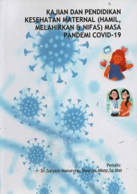 Kajian dan Pendidikan Kesehatan Maternal (Hamil, Melahirkan & Nifas) Masa Pandemi Covid-19