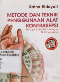 Metode dan Teknik penggunaan Alat Kontrasepsi: Petunjuk Praktis Pemasangan Alat Kontrasepsi