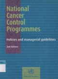 National Cancer Control Programmes : Policies and managerial guidelines