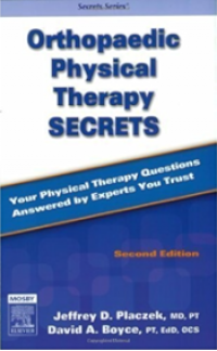 Orthopaedic Physical Therapy Secrets :Your Physical Therapy Questions Answered by Exaperts You Trust (second edition)