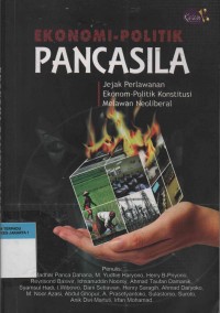 Pancasila Ekonomi-Politik : Jejak Perlawanan Ekonomi-Politik Konstitusi Melawan Neoliberal