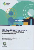 Pedoman dan Standar Etik : Penelitian dan Pengembanagan Kesehatan Nasional