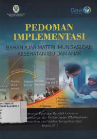 Pedoman implementasi bahan ajar materi imunisasi dan kesehatan ibu dan anak