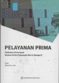 Pelayanan Prima: Pedoman Penerapan Momen Kritis Pelayanan dari A Sampai Z