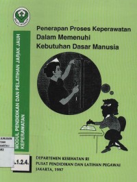 Penerapan Proses Keperawatan dalam memenuhi Kebutuhan Dasar Manusia