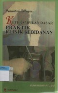 Penuntun belajar keterampilan dasar praktik klinik kebidanan