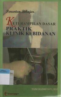 Penuntun belajar keterampilan dasar praktik klinik kebidanan