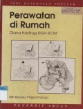 Perawatan di Rumah :Seri Kesehatan Populer