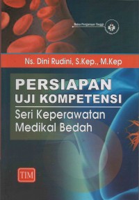 Persiapan Uji Kompentensi Seri Keperawatan Medikal Bedah