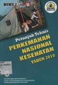 Petunjuk teknis perkemahan nasional kesehatan tahun 2010 : Buku 2