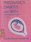 Pregnancy, Diabetes and Birth : A Management Guide