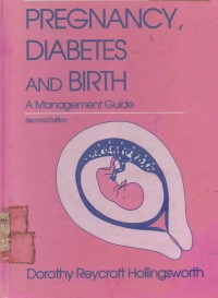 Pregnancy, Diabetes and Birth : A Management Guide