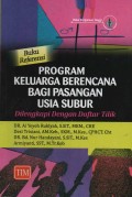 Buku Referensi Program Keluarga Berencana Bagi Pasangan Usia Subur : Dilengkapi Dengan Daftar Tilik