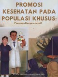 Promosi Kesehatan Pada Populasi Khusus: Panduan Komprehensif