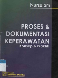 Proses & dokumentasi keperawatan : Konsep dan praktik