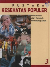 Pustaka Kesehatan Populer Kehamilan dan Tumbuh Kembang Anak 3