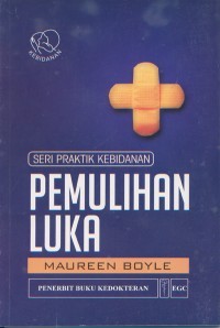 Pemulihan Luka: Seri Praktik Kebidanan