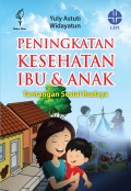 Peningkatan Kesehatan Ibu & Anak: Tantangan Sosial Budaya