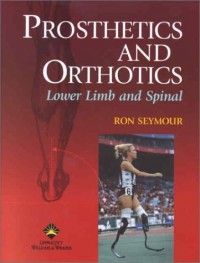 Prosthetics and Orthotics : Lower Limb and Spinal